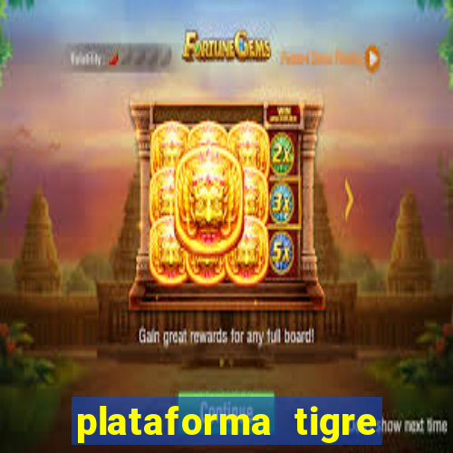 plataforma tigre pagando no cadastro